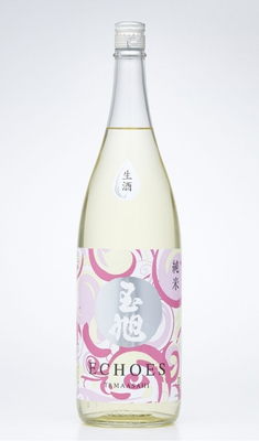 酒母搾り純米原酒 玉旭 ECHOES（玉旭酒造・富山県）